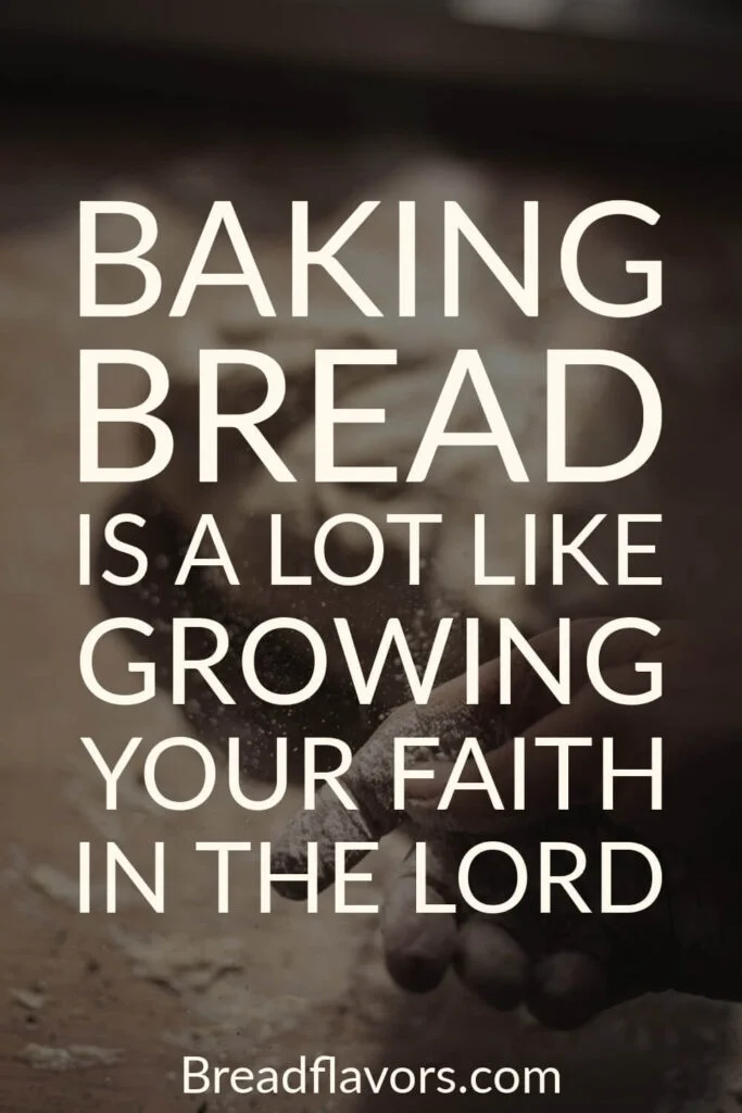 Baking bread is a lot like growing your faith in the Lord