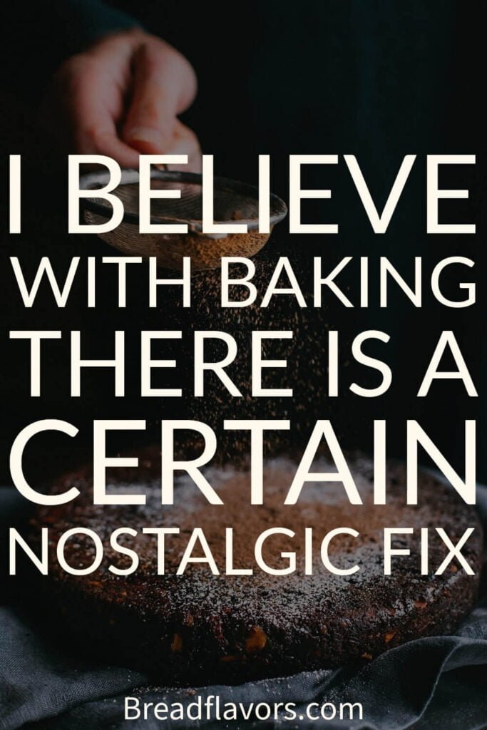 I believe with baking there is a certain nostalgic fix