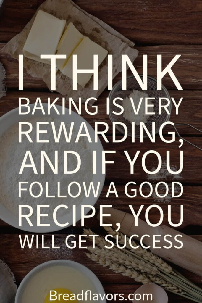 I think baking is very rewarding and if you follow a good recipe you will get success