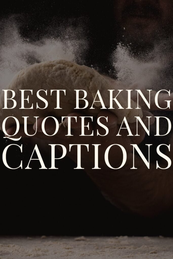 70+ Best Baking Quotes & Captions For Your Next Instagram Puns