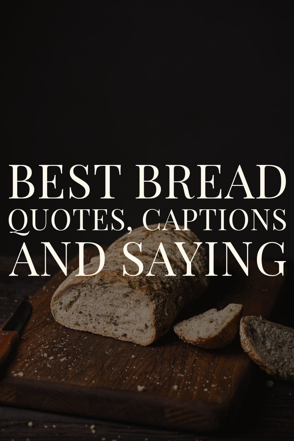 90+ Best Bread Quotes, Captions And Sayings For Your Next Instagram Puns